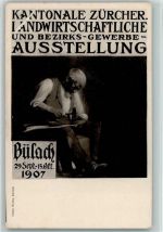 Bülach 1907 Kantonale Zürcher. Landwirtschaftliche und Bezirks-Gewerbe-Ausstellung
