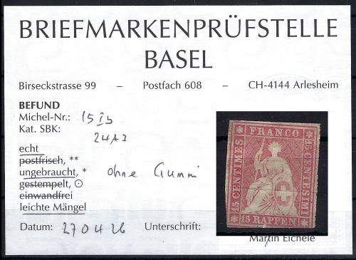 A) Schweiz Mi 15 Ib (*), Befund Prüfstelle Basel, Mängel, ME 3.000€