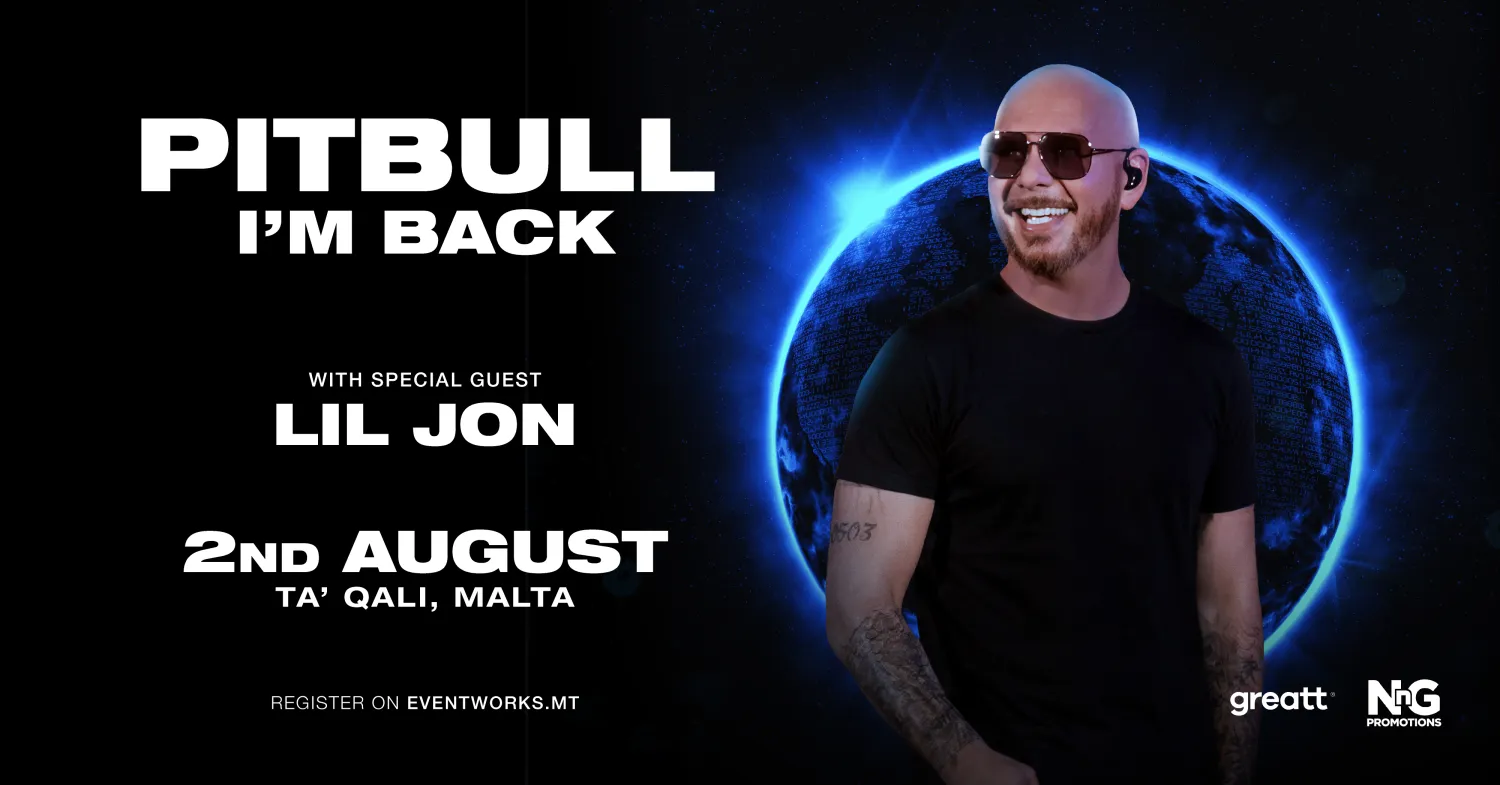 Pitbull - I'm Back with special guest Lil Jon in Malta