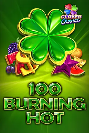 100 Burning Hot