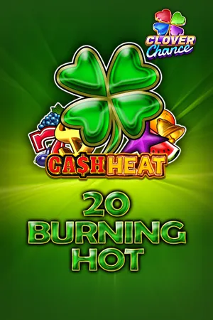 20 Burning Hot Cash Heat
