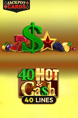 40 Hot and Cash