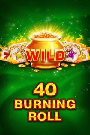40 Burning Roll