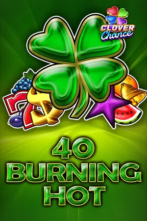 40 Burning Hot
