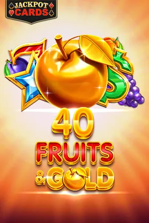 40 Fruits & Gold