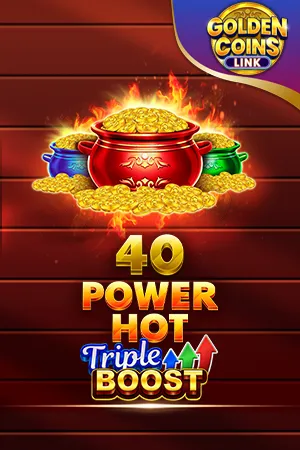 40 Power Hot Triple Boost Golden Coins Link
