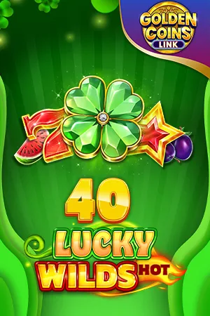 40 Lucky Wilds Hot Golden Coins Link