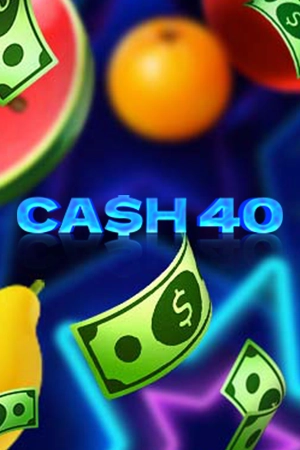 Cash 40