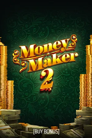 Money Maker 2 Buy Bonus