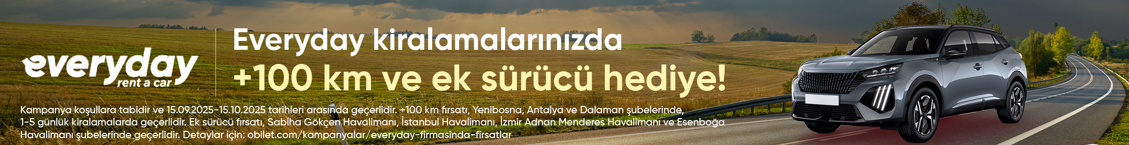 Everyday kiralamalarınızda +100 km veya ek sürücü hediye!