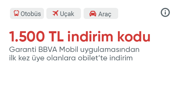 Garanti BBVA Mobil’den ilk kez Garanti BBVA müşterisi Ol Obilet Mobil’de seçili ürünlerde 1500 TL indirim kazanı!