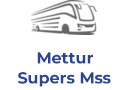 Mettur Supers Mss