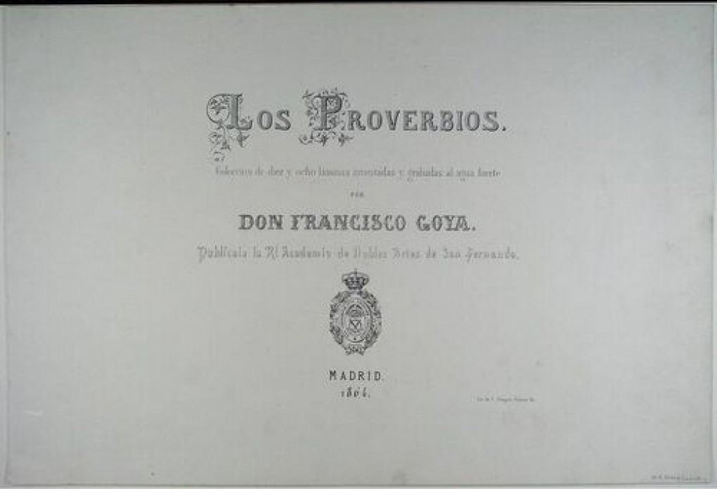 Titel of "Los Proverbios", publisher: Real Academia de San Fernando, 1864, lithograph, purchase: 1935