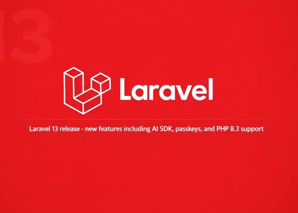 Laravel 13 Released – New Features, Improvements & Updates