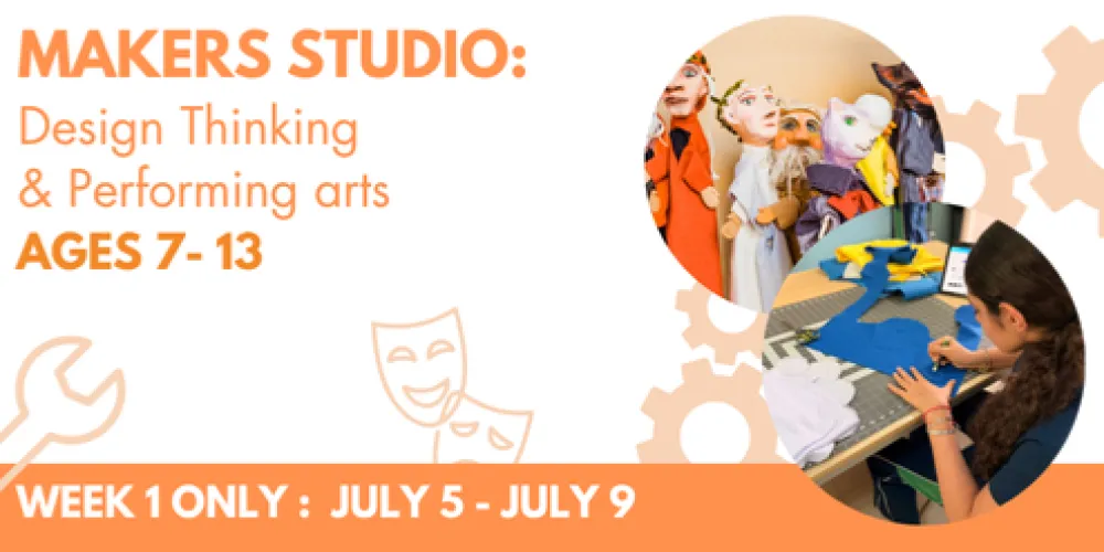 (Early Bird till May 10) Week 1- Makers  Studio:  Design Thinking  & Performing arts (Ages 7- 13) | MLS