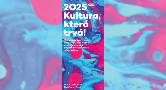 Kultura, která trvá!: Mezinárodní konference v Plzni otevírá debatu o budoucnosti měst a kulturního života