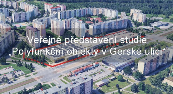 Plzeň zve na veřejné představení studie „Polyfunkční objekty v Gerské ulici“. Setkání reaguje na dotazy a podněty obyvatel Severního Předměstí