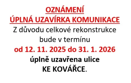 Oznámení - úplná uzavírka komunikace Ke Kovářce