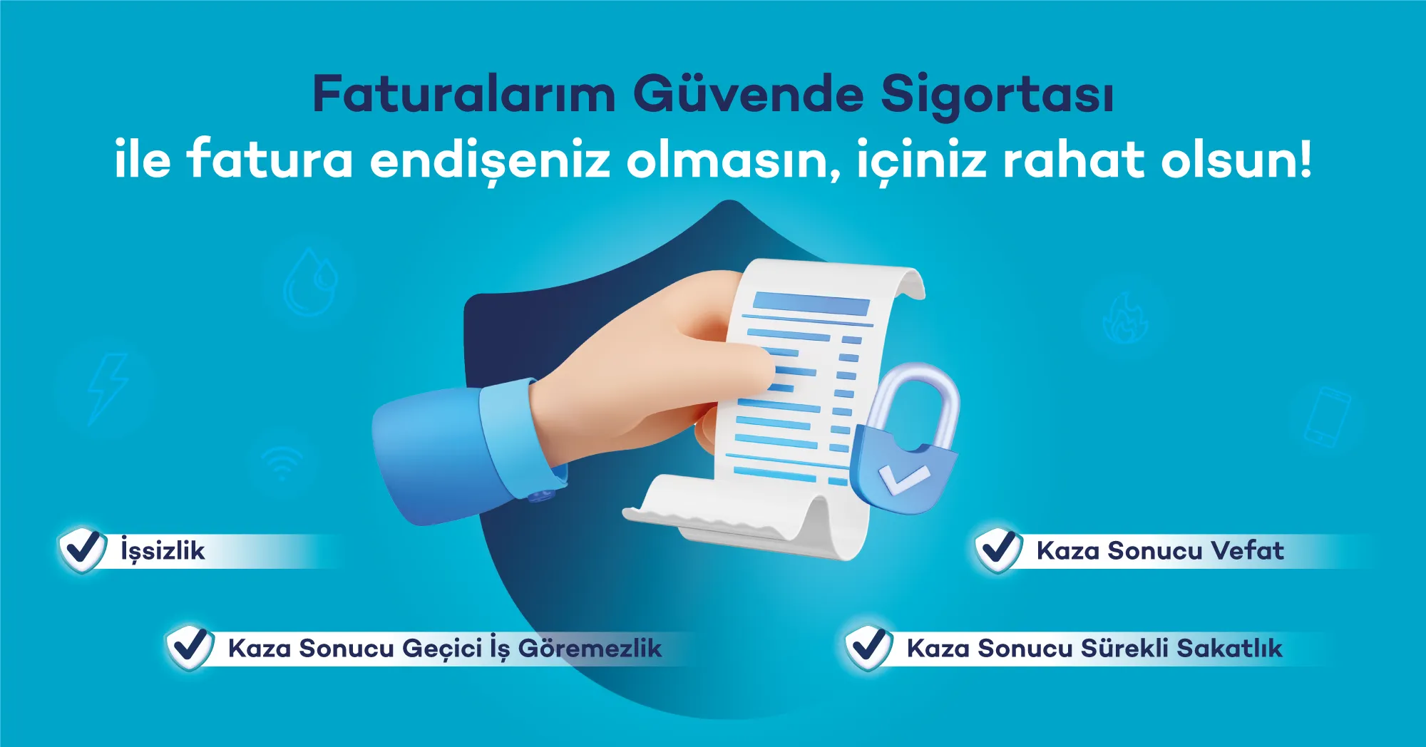 Faturalarım Güvende Sigortası