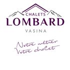 Chalets Lombard Vasina Hébergement