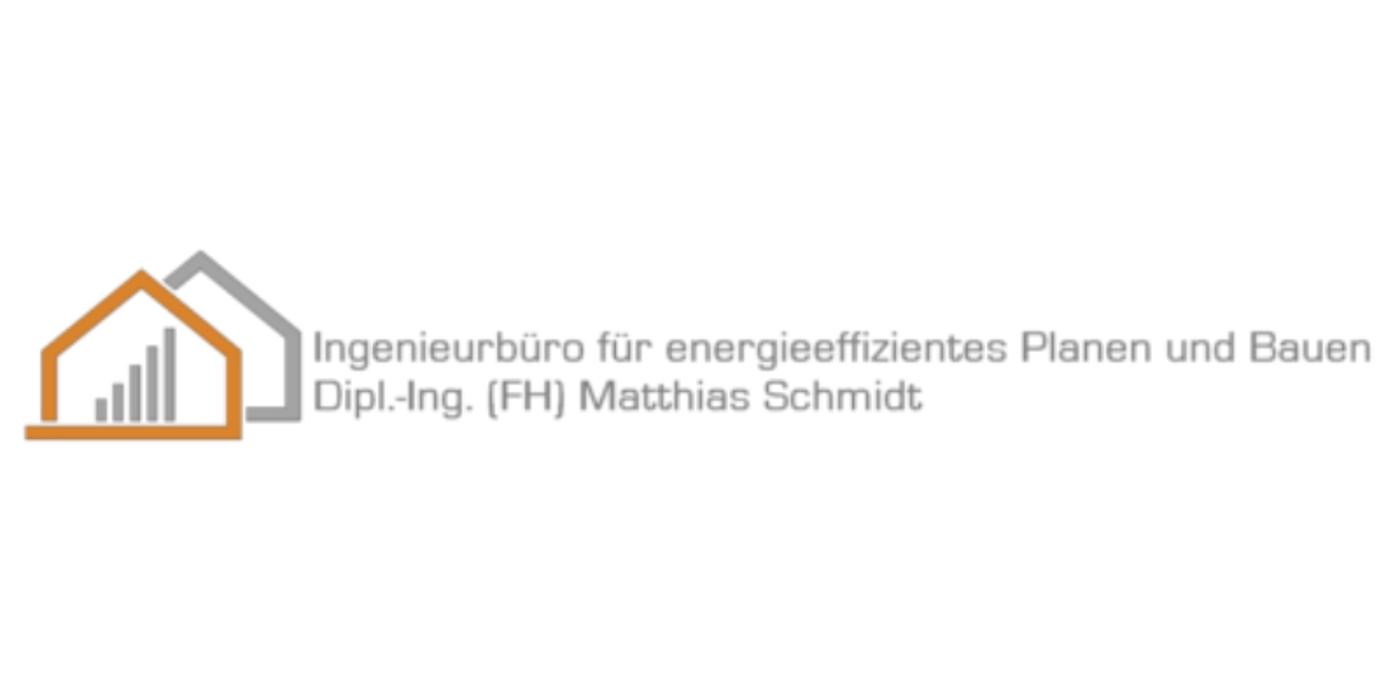 Ing.Büro für energieeffizientes Planen und Bauen Dipl.-Ing. (FH) Matth. Schmidt