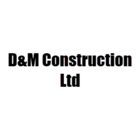 D&M Construction Ltd