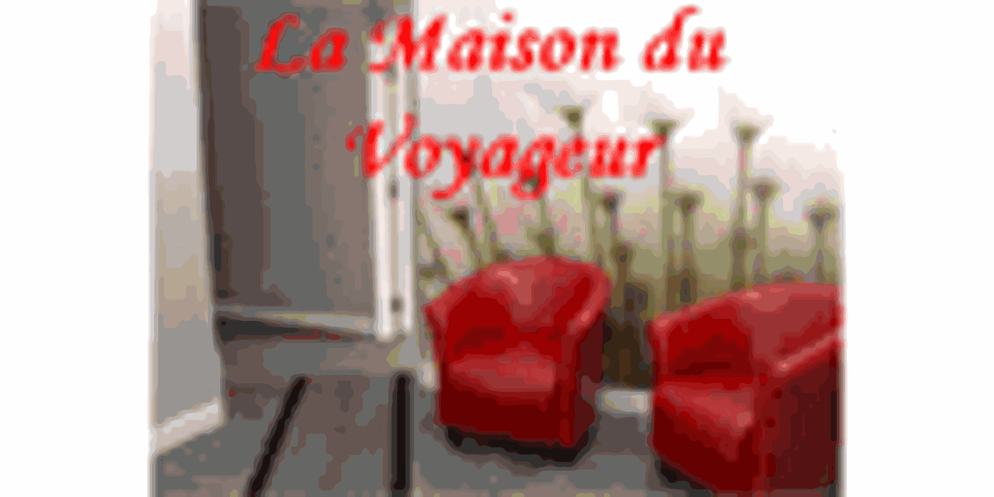 La Maison du Voyageur