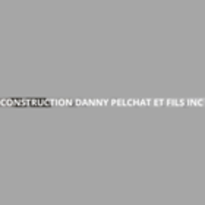Construction Danny Pelchat et Fils inc