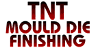 TNT Mould Die Finishing Windsor (519)250-6207