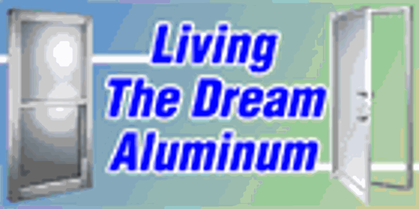 Livin the Dream Aluminum