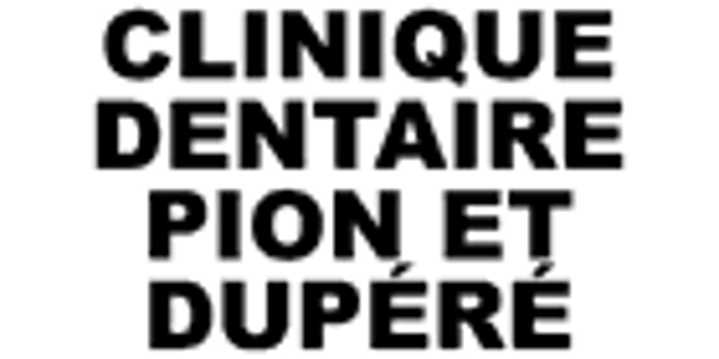Clinique Dentaire Pion et Dupéré