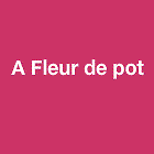 A Fleur De Pot fleuriste
