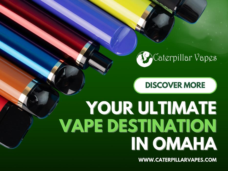 Caterpillar Vapes - Omaha, NE