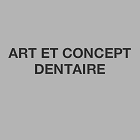 ART ET CONCEPT DENTAIRE laboratoire (appareil, matériel et fournitures)