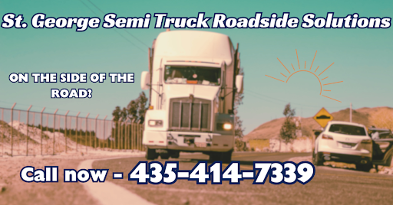 St. George Semi Truck Roadside Solutions LLC - Saint George, UT