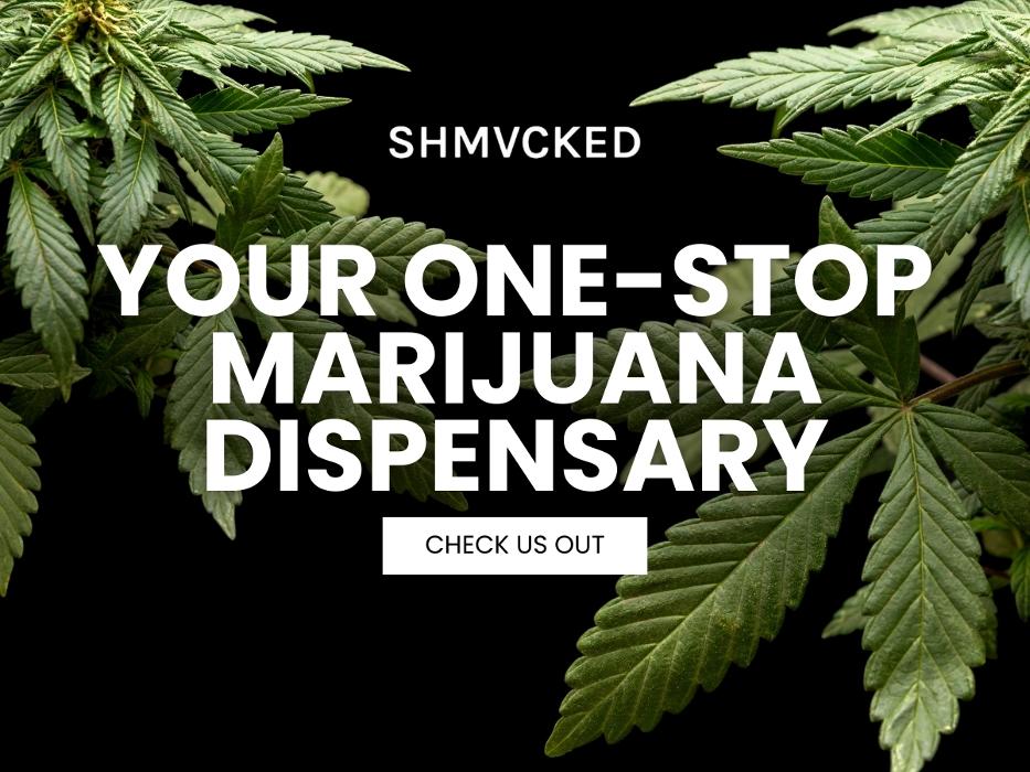 6_SHMVCKED_Your One-Stop Marijuana Dispensary.jpg
