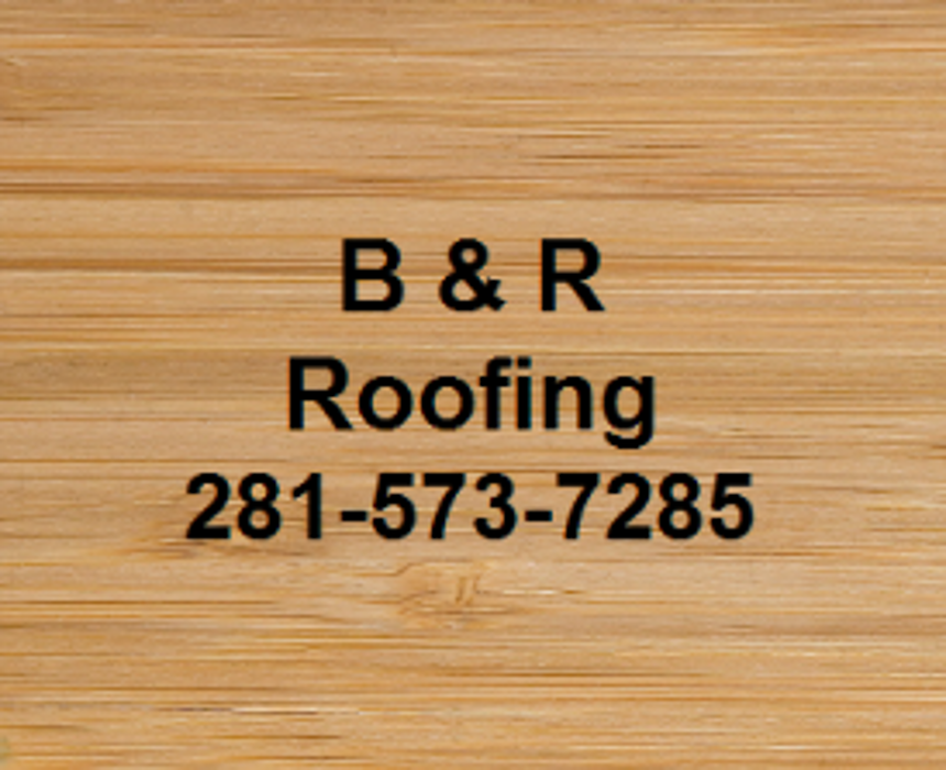 B & R Roofing - Humble, TX