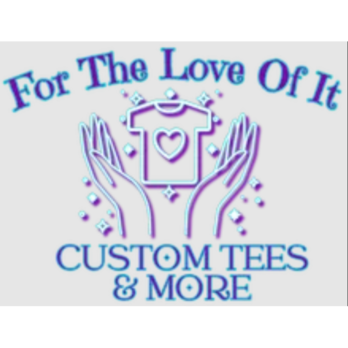 For The Love Of It Custom Tees - Davenport, IA
