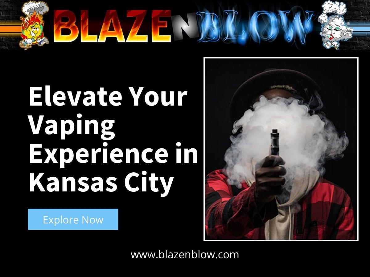 2_Blaze N Blow Smoke Shop_Elevate Your Vaping Experience in Kansas City.jpg