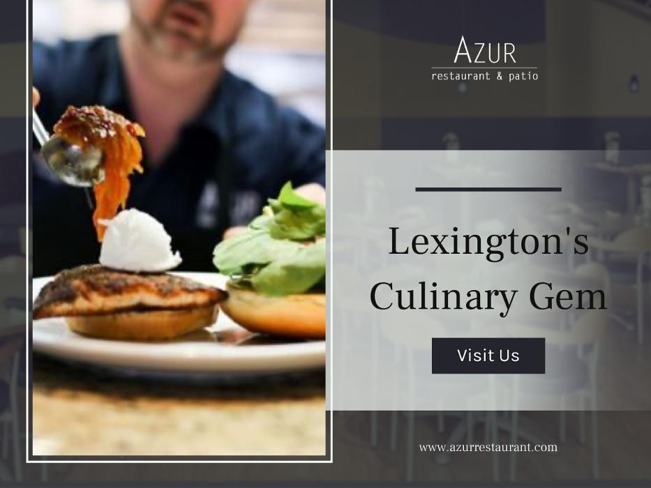 Azur Restaurant and Patio - Lexington, KY