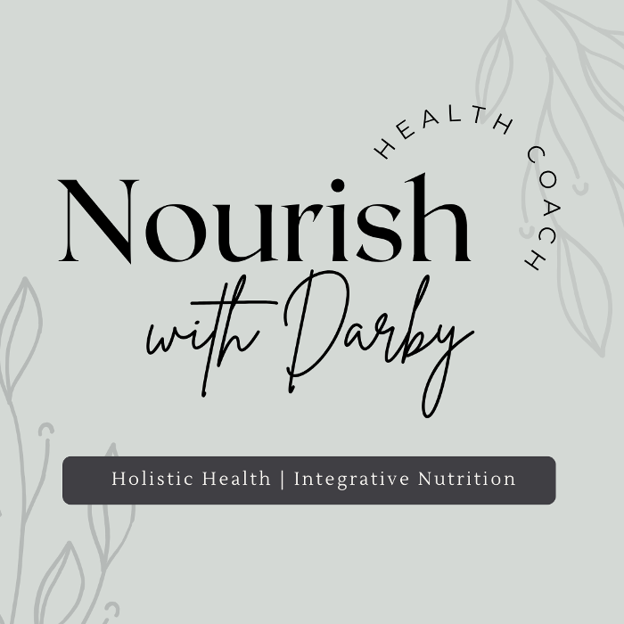 Nourish with Darby Holistic and Functional Health Coaching