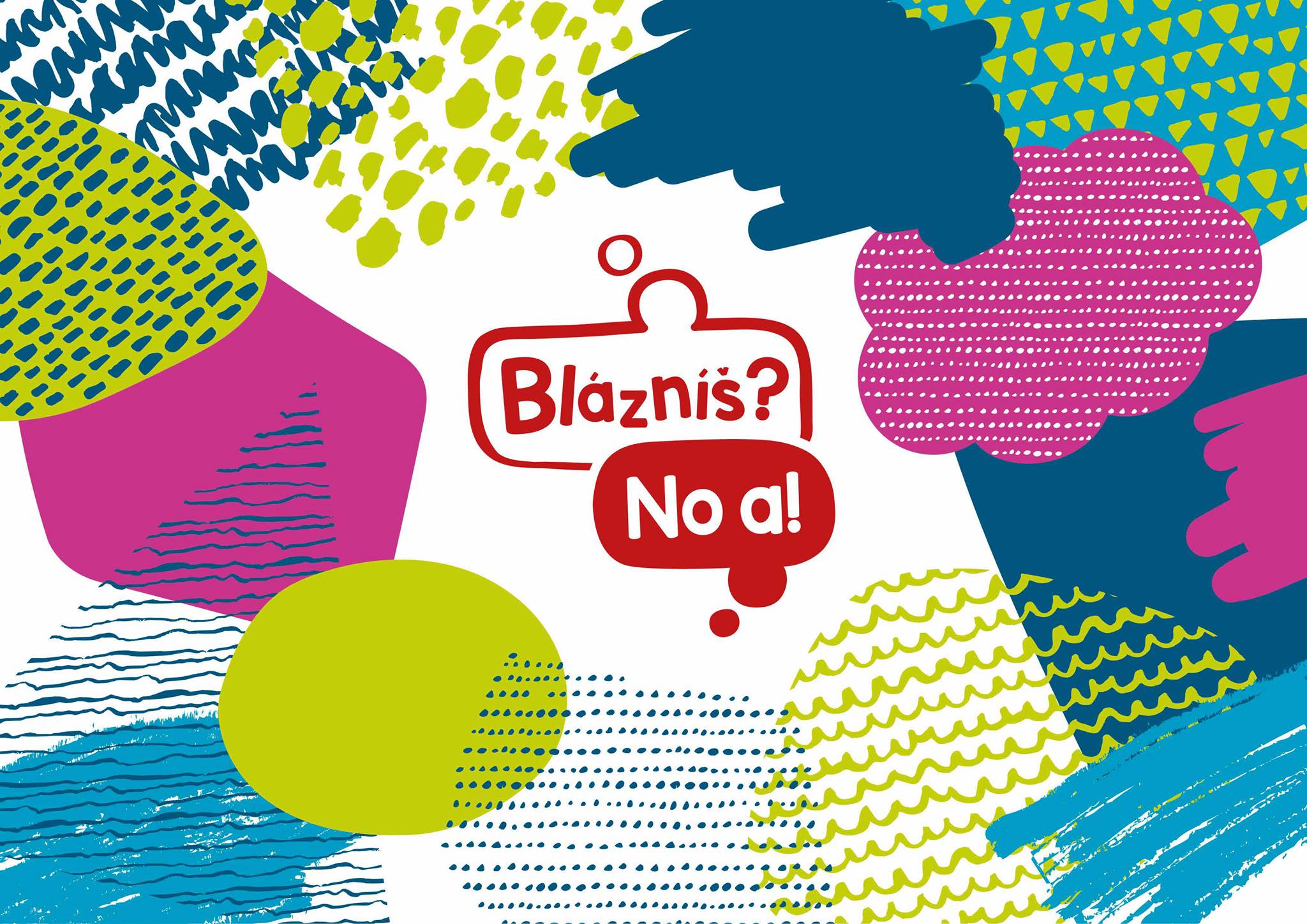 Pošlete náš tým "Blázníš? No, a!" do škol!!!!