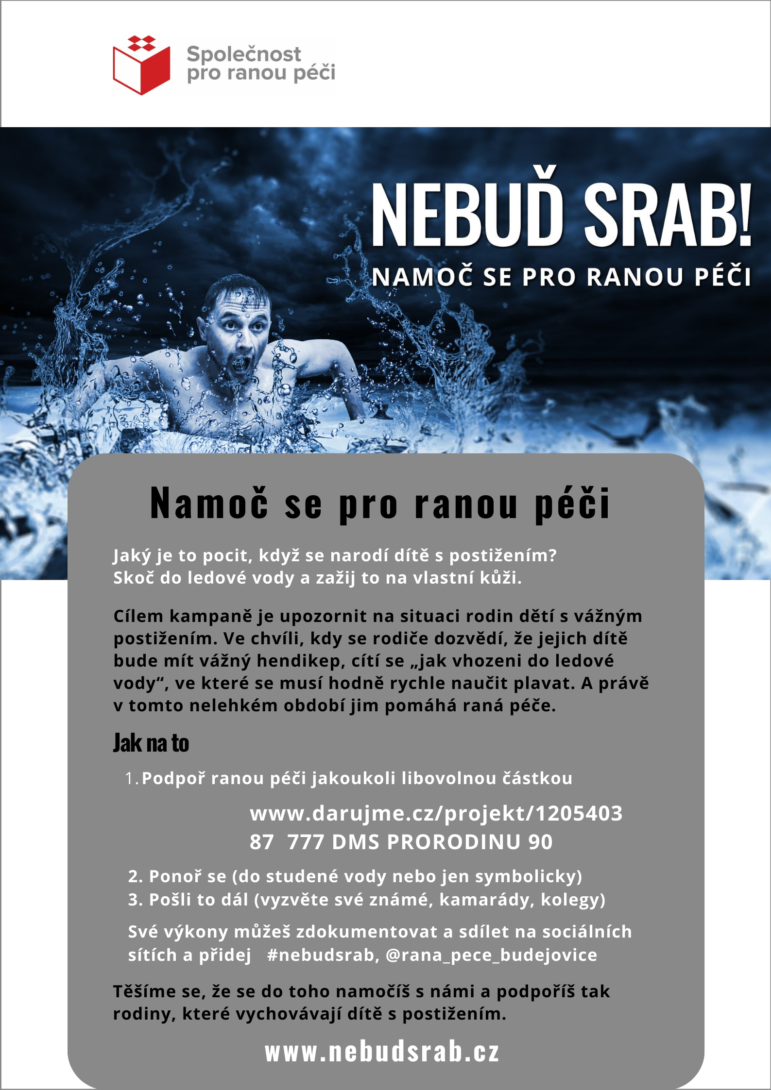 Nebuď srab! Namoč se pro ranou péči.