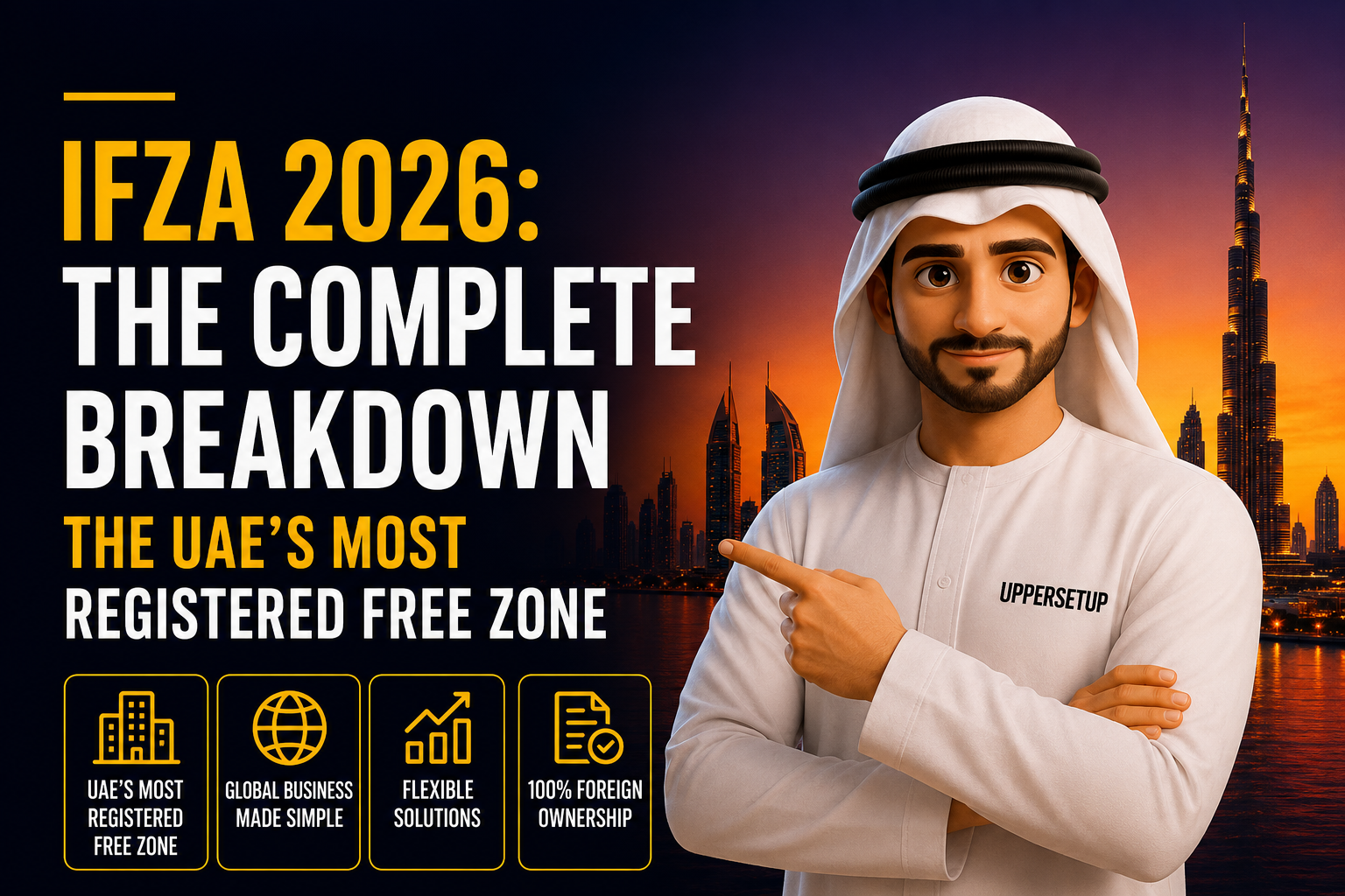 IFZA 2026: The Complete Breakdown — the UAE’s Most Registered Free Zone