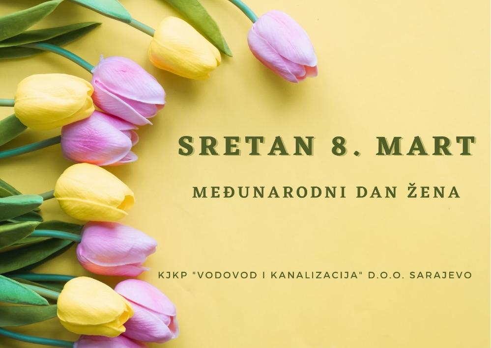 KJKP "Vodovod i kanalizacija" d.o.o. Sarajevo svim ženama želi sretan 8. mart