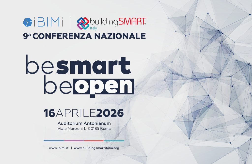 be smart, be open: partecipa alla 9° Conferenza Nazionale IBIMI buildingSMART Italia 16 aprile, Roma