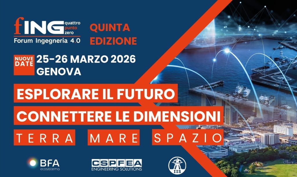 A Genova la quinta edizione di Forum Ingegneria 4.0: tecnologia, mare, terra e spazio per un futuro condiviso