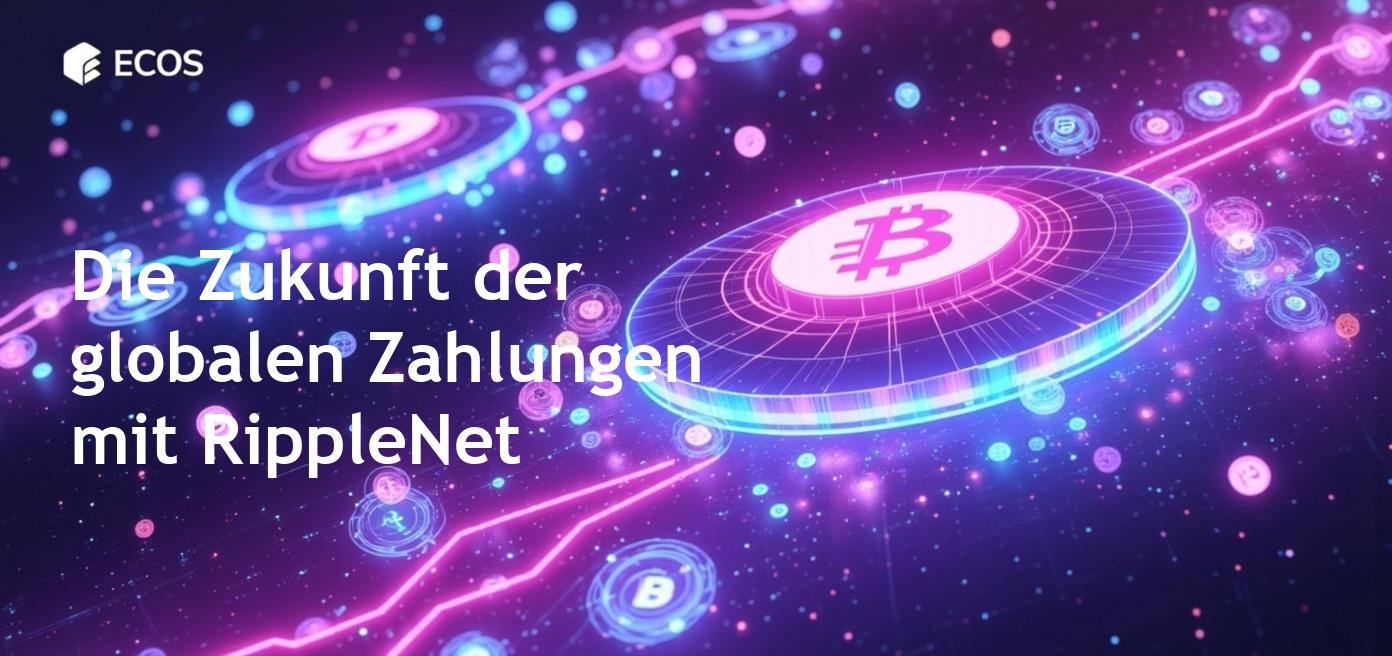 RippleNet ist ein blockchain-basiertes Zahlungsnetzwerk, das internationale Zahlungen revolutioniert.