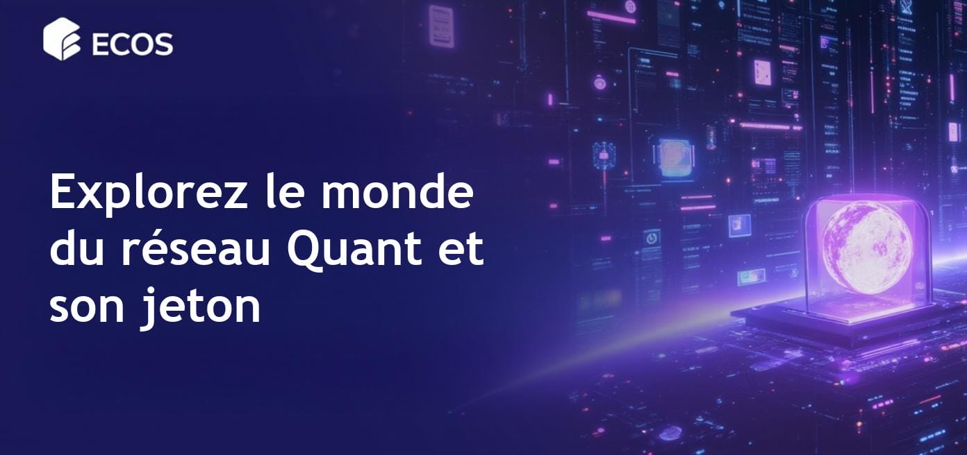 Présentation du réseau Quant (QNT) et de ses caractéristiques uniques.