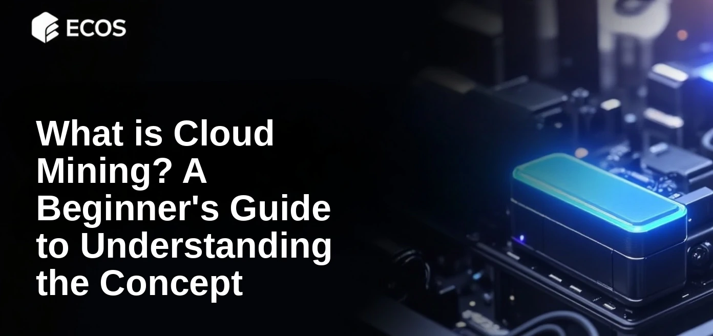 What is Cloud Mining? A Beginner's Guide to Understanding the Concept